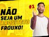 Não seja um arquiteto frouxo!