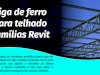 Viga de ferro para telhado famílias Revit