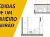 Quais as medidas corretas de um banheiro?