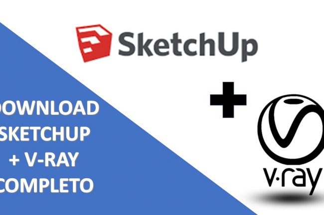 Download sketchup 2019 + V-ray completo