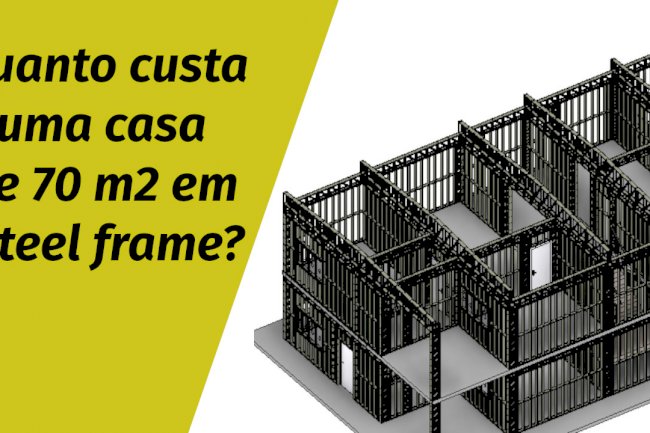 Quanto custa uma casa de 70 m2 em Steel frame?