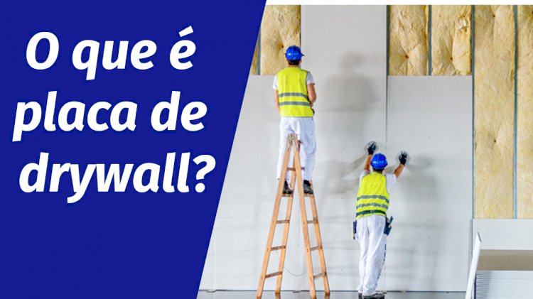O que é placa de drywall?