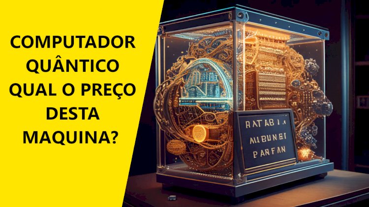 Computador quântico preço, e como usar um computador quântico? - DF ...