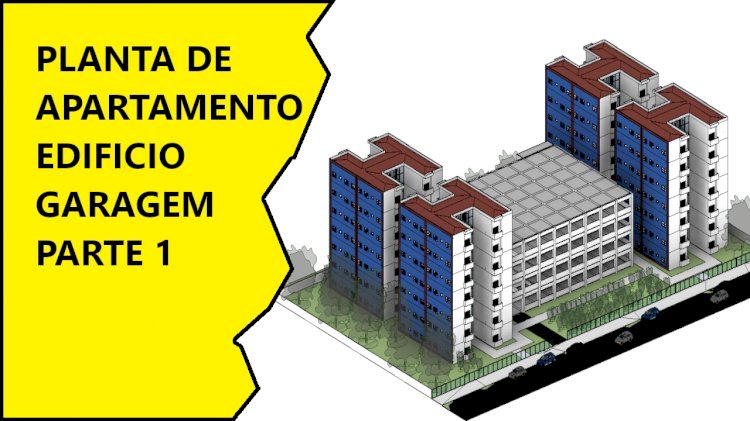 Projeto BIM de Edifício Residencial com Garagem: Guia Completo para Estudantes